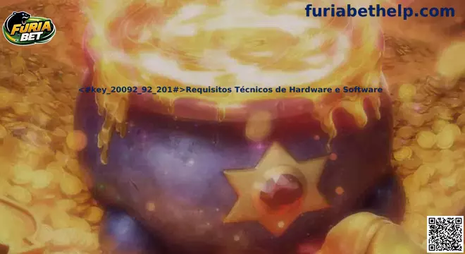 Requisitos Técnicos de Hardware e Software Furia Bet