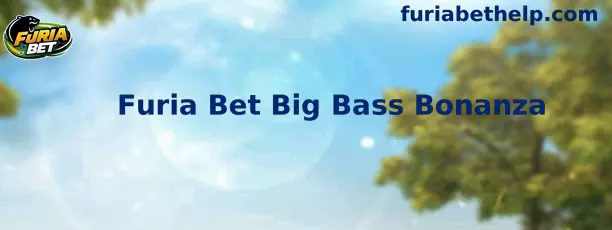 Interface do jogo Furia Bet Big Bass Bonanza com temática de pesca