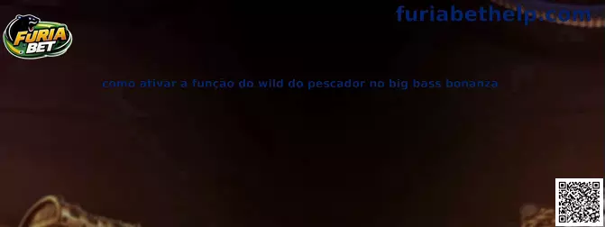 Como ativar a função do wild do pescador no Big Bass Bonanza