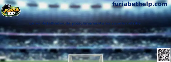 Guias detalhados de posicionamento no Counter-Strike