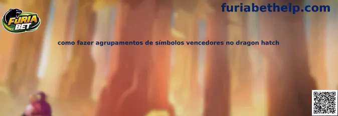 Como fazer agrupamentos de símbolos vencedores no Dragon Hatch