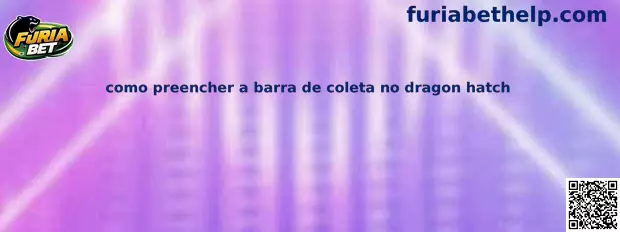 Como preencher a barra de coleta no Dragon Hatch
