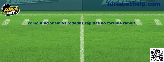 Como funcionam as rodadas rápidas no Fortune Rabbit