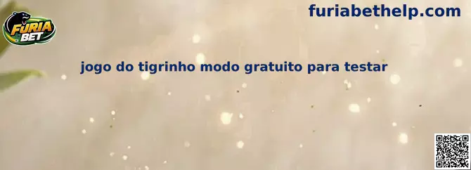 Jogo do tigrinho modo gratuito para testar