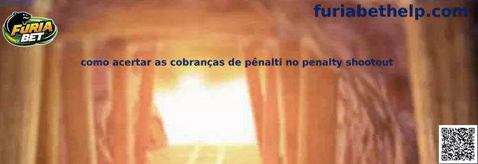 Como acertar as cobranças de pênalti no Penalty Shootout