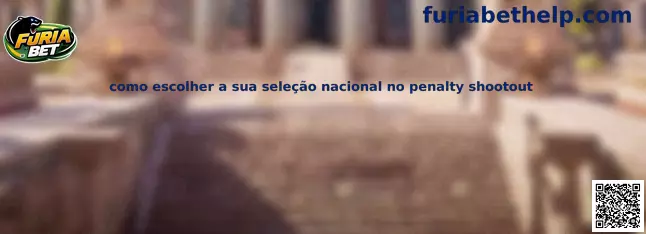 Como escolher sua seleção nacional no penalty shootout